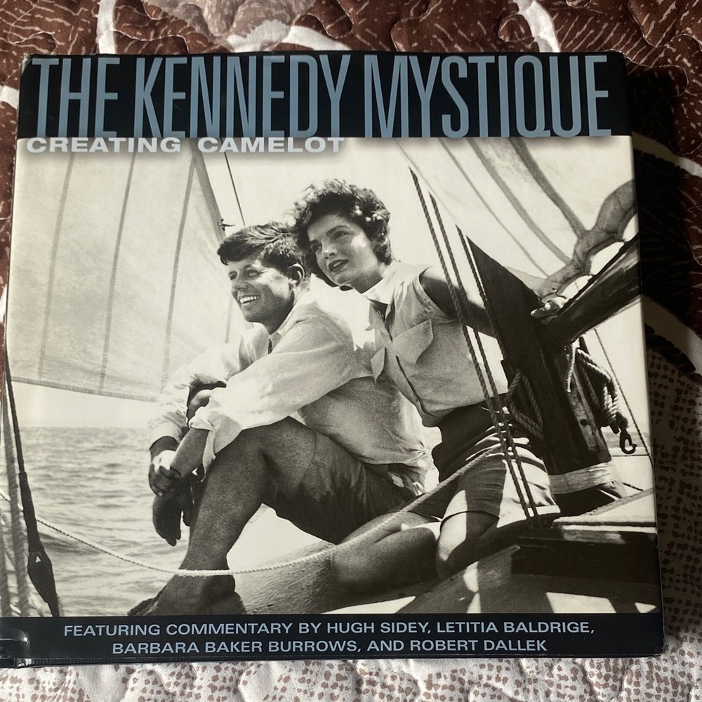 The Kennedy Mystique creating Camelot Book National Geographic
